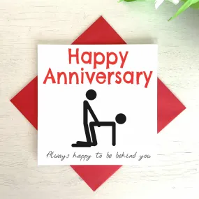 Happy Anniversary, always happy to be behind you - Card