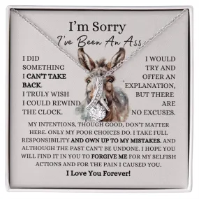 I'm Sorry I Have Been An Ass