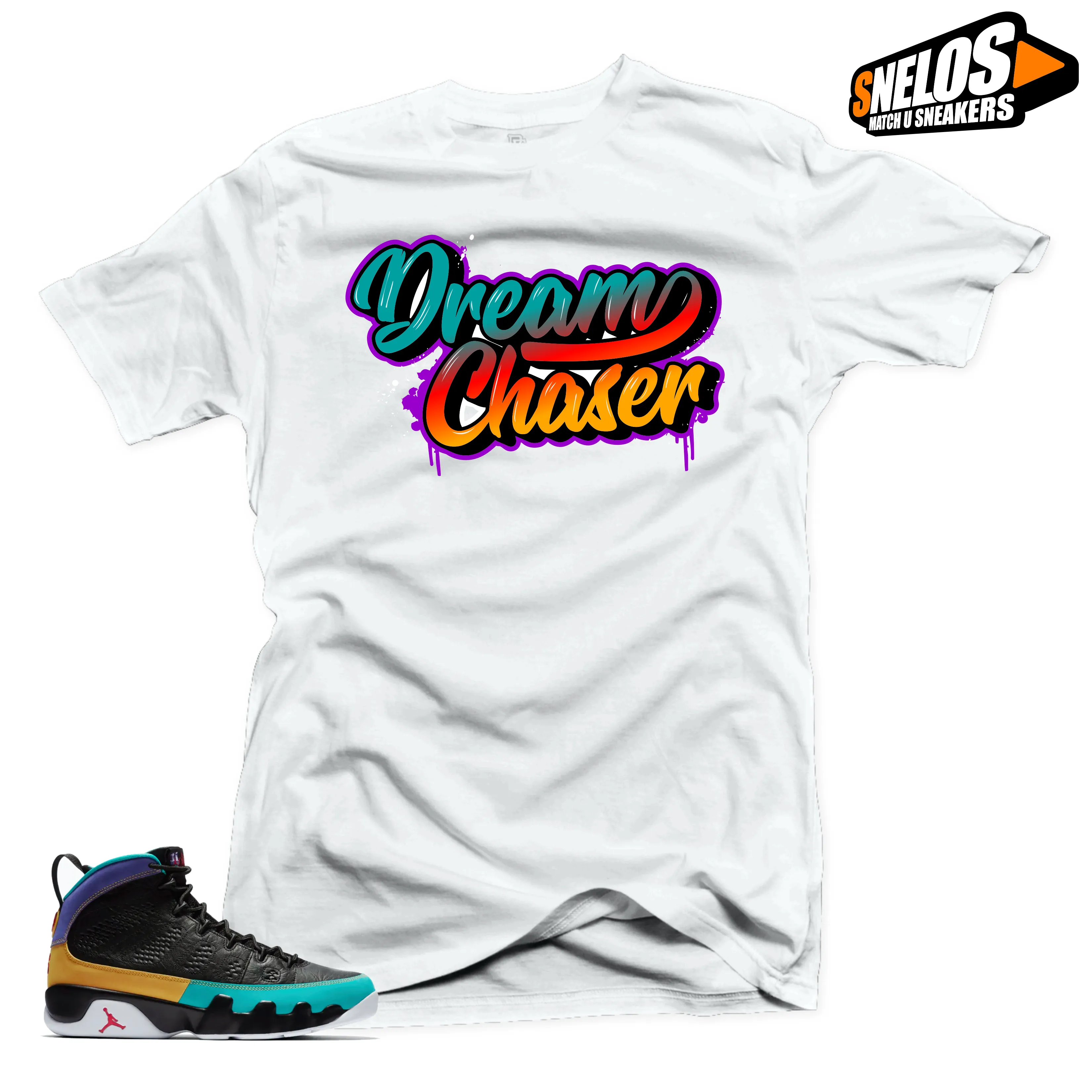 Jordan 9 Dream it Do it Sneaker Match-Dream Chaser White Tee